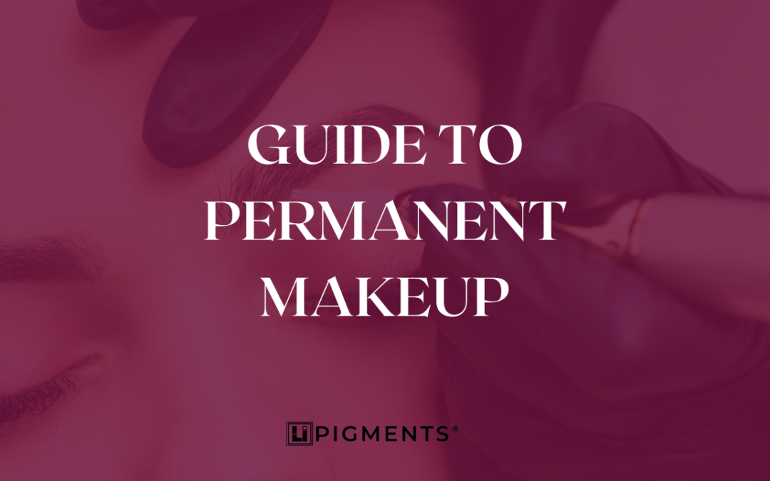 Guide to Permanent Makeup